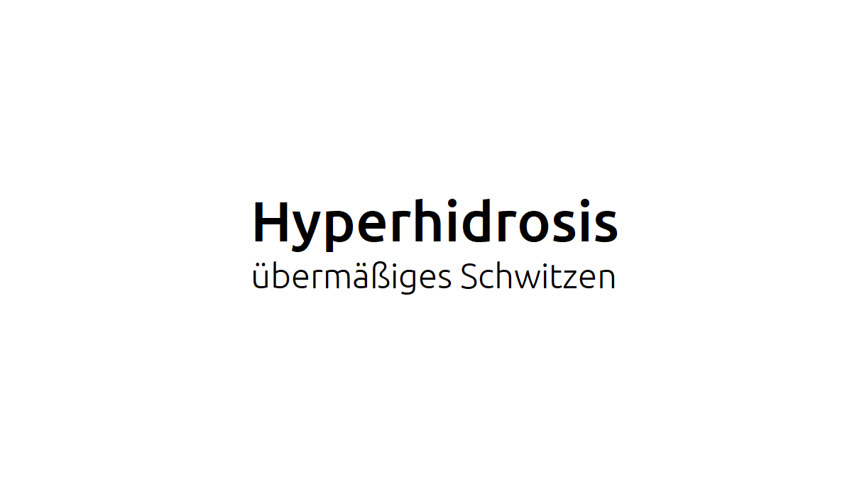 hyperhidrosis_starkes_schwitzen_ursachen_behandlung