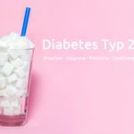Diabetes Typ 2 – Ursachen, Risikofaktoren, Diagnose, Behandlung und Prävention