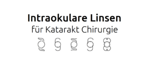 Intraokularlinsen Wie wählt man die beste IOL für Ihre Kataraktchirurgie