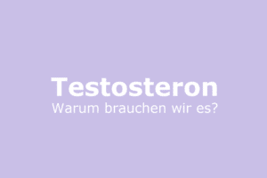 Warum brauchen wir Testosteron? Funktionen, Mangel und Quellen