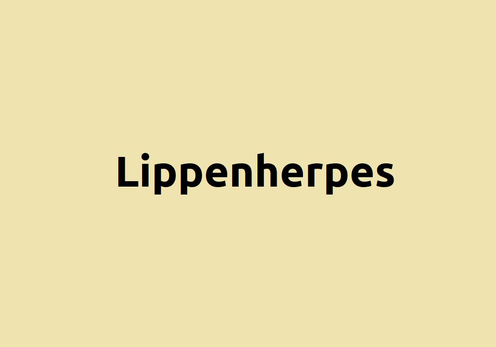 Lippenherpes - Symptome, Ursachen und Behandlung von Fieberblasen