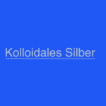 Kolloidales Silber Wirkung