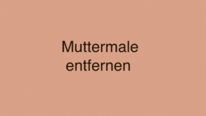 Muttermale: Arten, Behandlung und Entfernung