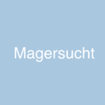 Magersucht: Ursachen, Symptome, Anzeichen und Behandlungshilfe