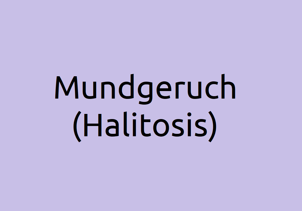 Mundgeruch Ursachen und Behandlung von Halitosis