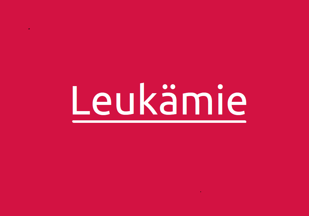 Leukämie - Arten Behandlungen und Perspektiven bei Blutkrebs