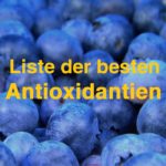 Antioxidantien - Liste der besten Lebensmittel, Kräuter und Supplements