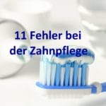 Richtig Zähneputzen – Häufige Fehler bei der täglichen Zahnpflege