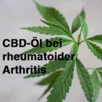 CBD-Öl bei rheumatoider Arthritis